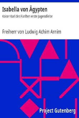 [Gutenberg 2190] • Isabella von Ägypten: Kaiser Karl des Fünften erste Jugendliebe